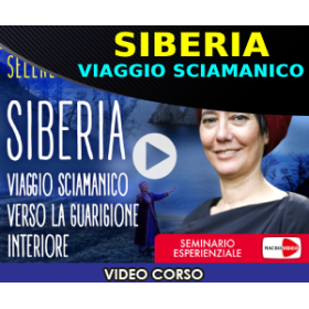 Siberia - Viaggio Sciamanico verso la guarigione interiore - Selene Calloni Williams